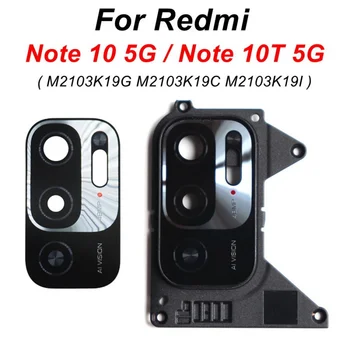 Стекло Объектива Основной Камеры Для Xiaomi Redmi Note 10 5G Note 10T 5G Стекло Задней Камеры Заднего Вида, Крышка Объектива С Держателем Рамки, Запчасти Для Ремонта