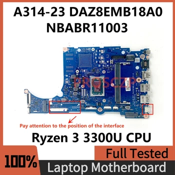 DAZ8EMB18A0 NBABR11003 Материнская плата для ноутбука Acer A314-23 A315-23 A515-46 Материнская плата 4 ГБ С процессором Ryzen 3 3300U 100% Полностью протестирована В порядке